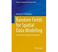 Dionissios T. Hristopul Random Fields for Spatial Data Modeli (Copertina rigida)