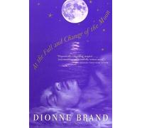 Dionne Brand At the Full and Change of the Moon (Tascabile)
