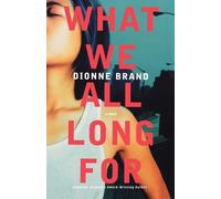 Dionne Brand What We All Long For (Tascabile)