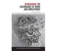 Dionne Pohler Reimagining the Governance of Work and Employment (Tascabile)