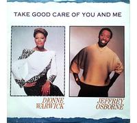 DIONNE WARWICK AND JEFFREY OSBORNE - take good care of you and me / same