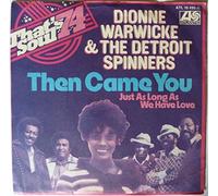 Dionne Warwicke & The Detroit Spinners - THEN CAME YOU 7" (45) UK ATLANTIC 1974 B/W JUST AS LONG AS WE HAVE LOVE(K10495)