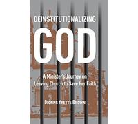 Dionne Yvette Brown Deinstitutionalizing God (Copertina rigida)