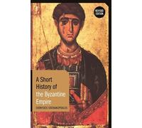 Dionysios Stathakopoulos A Short History of the Byzantine Empire (Tascabile)
