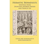 Dionysius Andreas Freher Francis Lee Hermetic Behmenists (Tascabile)