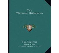 Dionysius the Areopagite The Celestial Hierarchy (Tascabile)