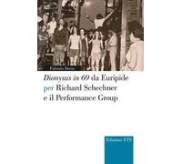 Dionysus in 69 da Euripide per Richard Schechner e il performance group