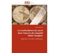 Diop-M La Multivalence Du Sacr Dans L'' Uvre de Lopold Sdar Sengh (Tascabile)