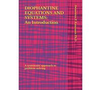 DIOPHANTINE EQUATIONS AND SYSTEMS: An Introduction: A systematic approach to problem solving: 4