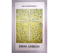 DIOS AMIGO. A vosotros os llamo amigos