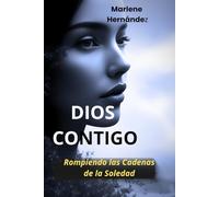 Dios Contigo: Rompiendo las Cadenas de la Soledad