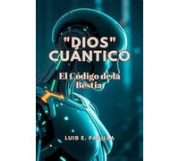 "Dios" Cuántico: El Código de la Bestia