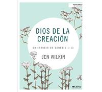 Dios de la creación: Un Estudio De Génesis 1-11