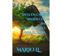 DIOS EN CADA AMANECER: 365 DEVOCIONALES PARA EL ALMA