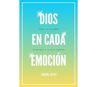 Dios en Cada Emoción: Cómo Su Palabra Responde a Lo Que Sientes