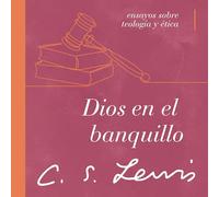 Dios En El Banquillo: Ensayos Sobre Teología Y Ética