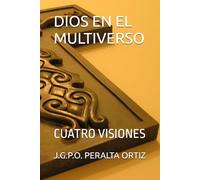 DIOS EN EL MULTIVERSO: CUATRO VISIONES