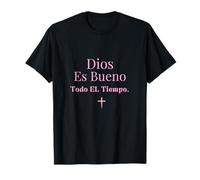 Dios Es Bueno Todo El Tiempo Cruz Cristiana Fe Rosa Maglietta