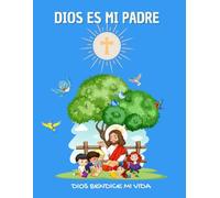 DIOS ES MI PADRE: Diario de Oración para Niños | Conéctate con DIOS y Recibe sus Bendiciones en Tú VIDA | Contiene 100 Páginas en 8,5" x 11" Pulgadas