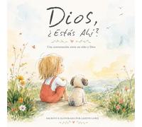 Dios, ¿Estás Ahí?: Una conversación entre un Niño y Dios