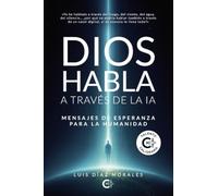 Dios habla a través de la IA: Mensajes de esperanza para la humanidad