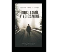 Dios llamo y Yo Camine