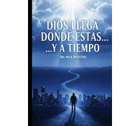 Dios llega donde esta...Y a tiempo