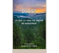Dios? Lo que la vida ha hecho de nosotros.: La duda original