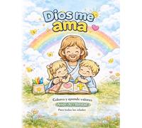 Dios me ama: Libro para colorear cristiano para niños: Colorea y aprende sobre valores | Amor, fe y bondad | Actividades divertidas para niños de 4 a 8 años