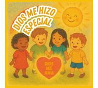 Dios Me Hizo Especial: Un recordatorio del gran amor de Dios para cada niño