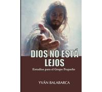 DIOS NO ESTÁ LEJOS: ESTUDIOS PARA EL GRUPO PEQUEÑO