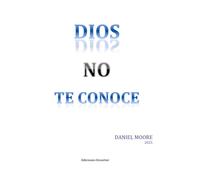DIOS NO TE CONOCE