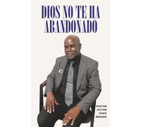 Dios No Te Ha Abandonado