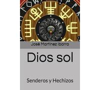 Dios sol: senderos y hechizos