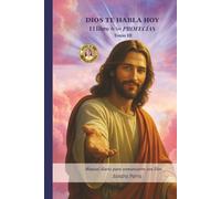DIOS TE HABLA HOY: El libro de las profecías tomo III