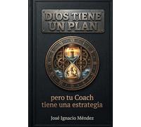 Dios tiene un plan: pero tu Coach tiene una estrategia