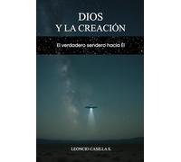 Dios y la Creacion: El verdadero sendero hacia El