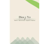 Dios y Yo: Diario + Devocional + espacio creativo + 90 Dias de descubrimiento