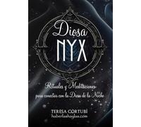 Diosa Nyx: Rituales y Meditaciones para conectar con la Noche
