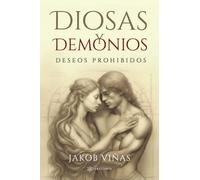 Diosas y Demonios: Deseos prohibidos