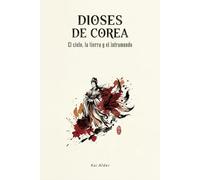 Dioses de Corea: El Cielo, la Tierra y el Inframundo