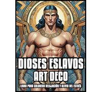 DIOSES ESLAVOS ART DECO LIBRO PARA COLOREAR RELAJACIÓN Y ALIVIO DEL ESTRÉS: Ilustraciones clásicas vintage para adultos y adolescentes | Regalos para niñas y niños | 60 páginas para colorear