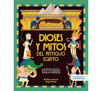 Dioses y mitos del antiguo Egipto: Libro infantil con juegos y actividades extra | Descubre el maravilloso mundo de los dioses y la mitología egipcia, en una colección de divertidos libros infantiles.