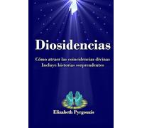 Diosidencias: Diosidencias que parecen coincidencias, que son y cómo pedirlas y atraerlas a tu vida