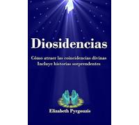 Diosidencias: Diosidencias que parecen coincidencias, que son y cómo pedirlas y atraerlas a tu vida