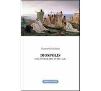 Diospolis. Una storia del VI sec. a. C.