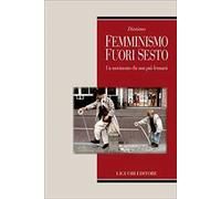 Diotima. Femminismo fuori sesto. Un movimento che non può fermarsi
