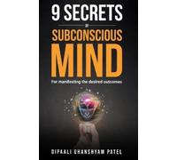 Dipaali Ghanshyam Patel 9 Secrets of Subconscious Mind (Tascabile)