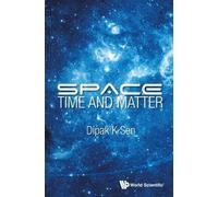 Dipak K Sen Space, Time And Matter (Copertina rigida)