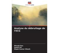 Dipak Kumar Ghosh Manab Das Samit Ari Analyse du débruitage de l'ECG (Tascabile)